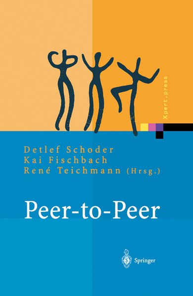Schoder, Detlef u. a.:  Peer-to-Peer. konomische, technologische und juristische Perspektiven. 
