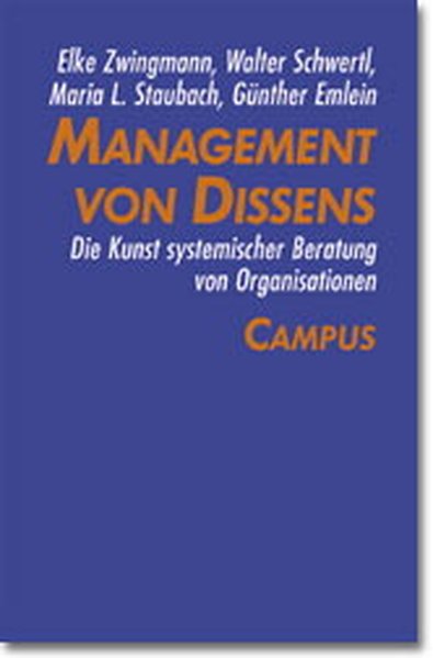 Rathsfeld, Elke u. a.:  Management von Dissens : die Kunst systemischer Beratung von Organisationen. 