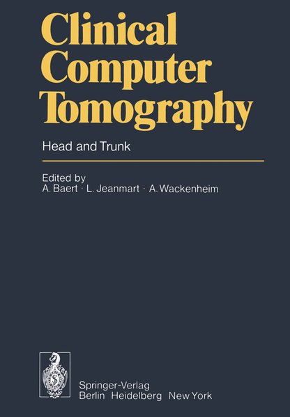 Baert, Albert L. [Hrsg.]:  Clinical computer tomography : head and trunk. 