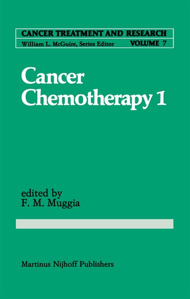 Muggia, Franco M.:  Cancer Chemotherapy - vol. 1 (=Cancer Treatment and Research ; vol. 7). 
