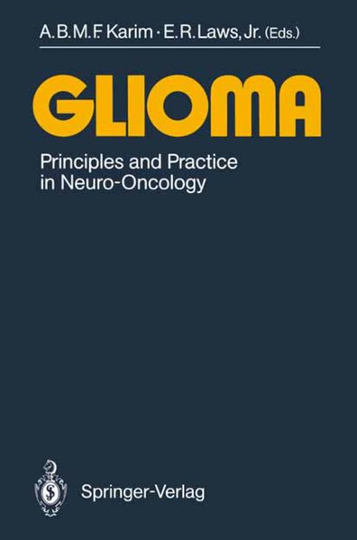Karim, Abul B. M. F. and E. R. Laws jr. [Ed.]:  Glioma : principles and practice in neuro-oncology. 