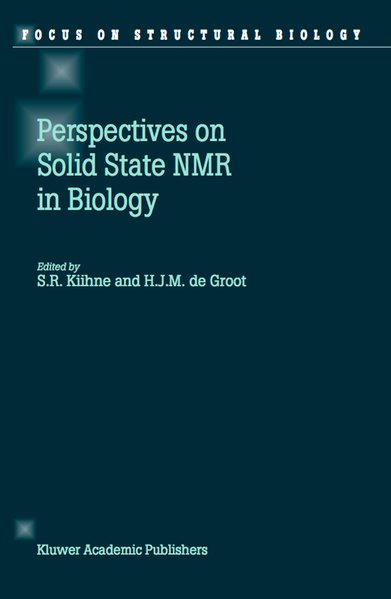 Kiihne, S. R. and Huub de Groot:  Perspectives on Solid State NMR in Biology (=Focus on Structural Biology). 