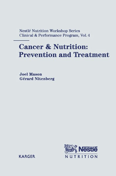 Nitenberg, G. and J. Mason (Ed.):  Cancer & Nutrition : Prevention and Treatment. (=Nestl Nutrition Institute Workshop Series: Clinical & Performance Program ; 4). 