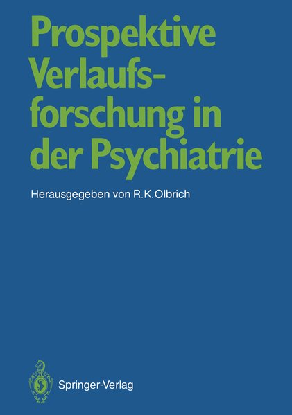 Olbrich, Robert K. (Hrsg.):  Prospektive Verlaufsforschung in der Psychiatrie. 