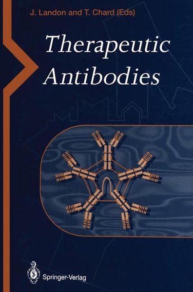Landon, J. and T. Chard (Ed.):  Therapeutic antibodies. 