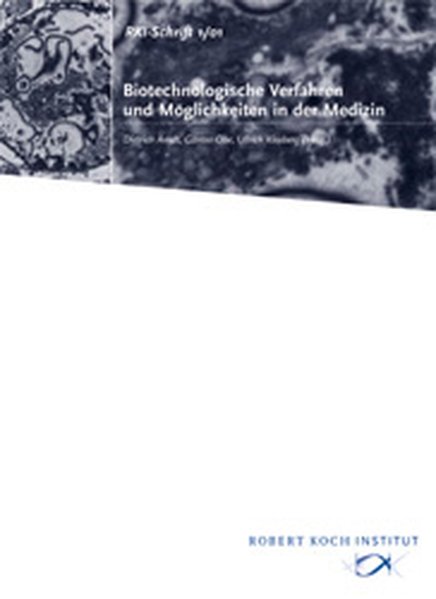 Biotechnologische Verfahren und Möglichkeiten in der Medizin. (= RKI-Schrift 1/01). - Arndt, Dietrich (Hrsg.), Günter Obe und Ullrich Kleeberg (Hrsg.)
