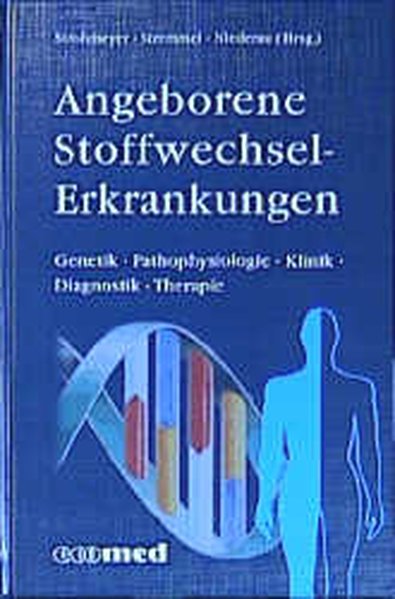 Strohmeyer, Georg, W. Stremmel und C. Niederau (Hrsg.):  Angeborene Stoffwechselerkrankungen : Genetik - Pathophysiologie - Klinik - Diagnostik - Therapie. 