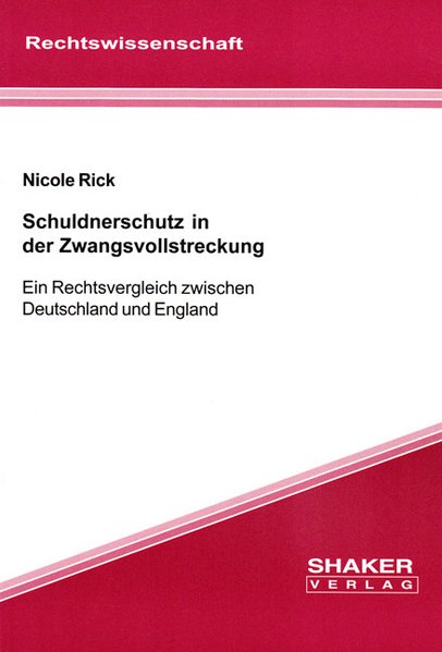 Rick, Nicole:  Schuldnerschutz in der Zwangsvollstreckung. 