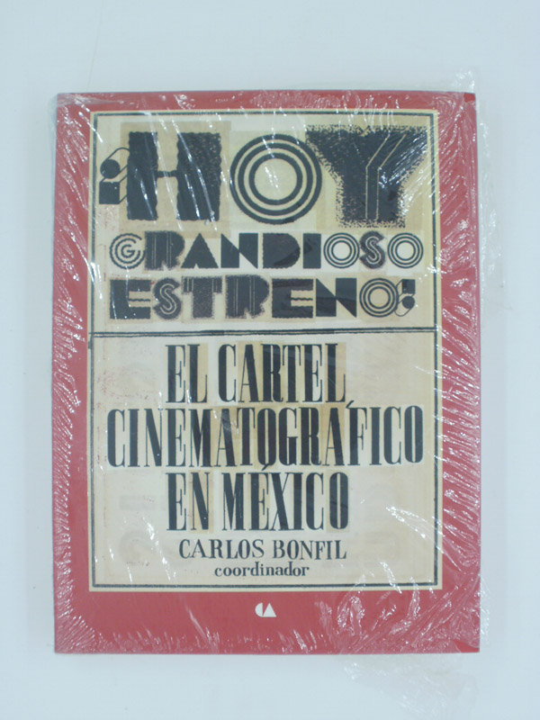 Bonfil, Carlos:  Hoy grandioso estreno! : El cartel cinematografico en Mexico. 