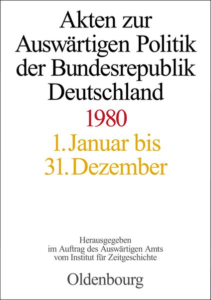 Akten zur Auswärtigen Politik der Bundesrepublik Deutschland : 1980 - 2 Bände. - Möller, H. und I. D. Pautsch (Hrsg.)
