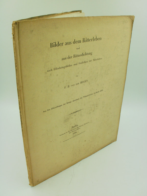 Hagen, F. H. von der:  Bilder aus dem Ritterleben und aus der Ritterdichtung nach Elfenbeingebilden und Gedichten des Mittelalters [mit Tafeln]. 
