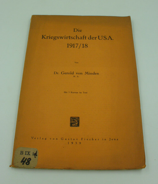 Minden, Gerold von:  Die Kriegswirtschaft der USA : 1917 / 18. 