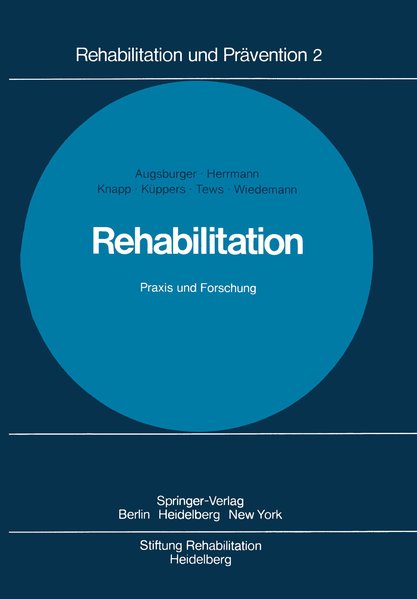 Rehabilitation, Praxis und Forschung. (= Rehabilitation und Prävention, 2).