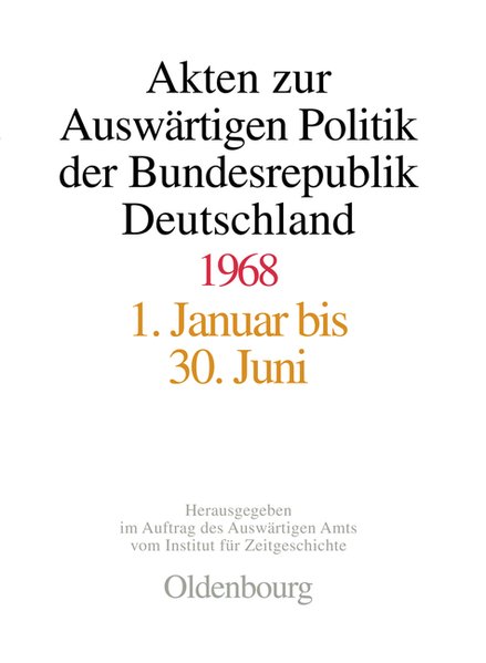 Blasius, Rainer und Hans-Peter Schwarz [Hrsg.]:  Akten zur auswrtigen Politik der Bundesrepublik Deutschland. 1968 - 2 Bnde [komplett]. Hrsg. im Auftrag des Auswrtigen Amts vom Institut fr Zeitgeschichte. 