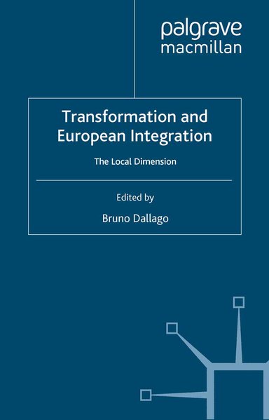 Dallago, Bruno (Ed.):  Transformation and European Integration: The Local Dimension. (= Studies in Economic Transition). 