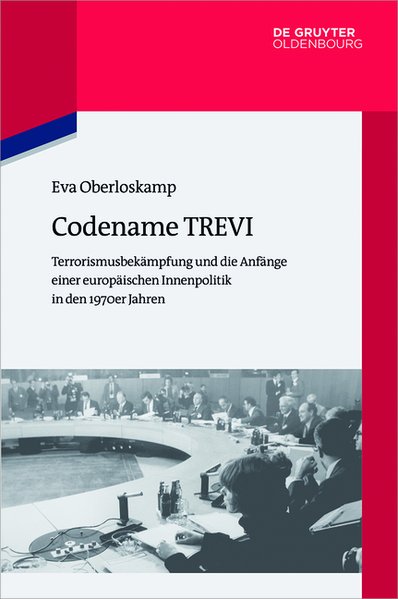 Oberloskamp, Eva:  Codename TREVI : Terrorismusbekmpfung und die Anfnge einer europischen Innenpolitik in den 1970er Jahren. (=Quellen und Darstellungen zur Zeitgeschichte ; Band 111). 