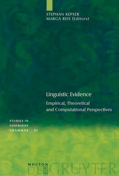 Kepser, Stephan and Marga Reis (Eds.):  Linguistic evidence : empirical, theoretical and computational perspectives. (=Studies in generative grammar ; 85). 