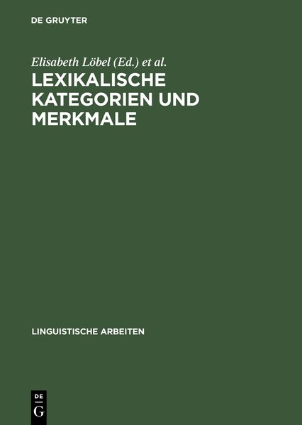 Lexikalische Kategorien und Merkmale. (=Linguistische Arbeiten ; 366).
