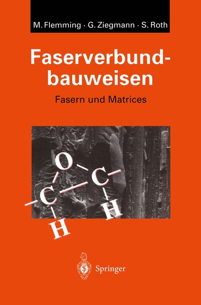 Flemming, Manfred:  Faserverbundbauweisen : Fasern und Matrices 