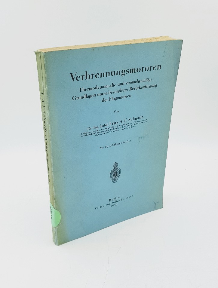 Schmidt, Fritz A. F.:  Verbrennungsmotoren. Thermodynamische und versuchsmige Grundlagen unter besonderer Bercksichtigung der Flugmotoren. 