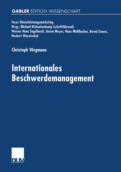 Internationales Beschwerdemanagement. Mit einem Geleitw. von Bernd Stauss / Gabler Edition Wissenschaft : Focus Dienstleistungsmarketing