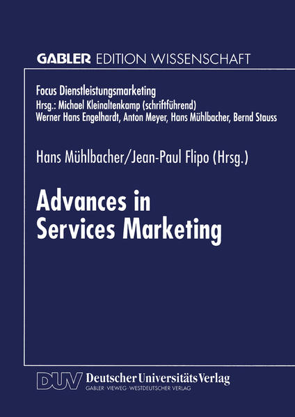 Mhlbacher, Hans und Jean-Paul Flipo (Hg.):  Advances in Services-Marketing. Gabler Edition Wissenschaft : Focus Dienstleistungsmarketing. 