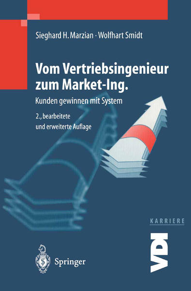 Marzian, Sieghard und Wolfhart Smidt:  Vom Vertriebsingenieur zum Market-Ing. : Kunden gewinnen mit System. VDI-Buch. 