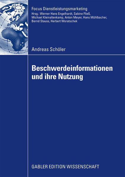 Beschwerdeinformationen und ihre Nutzung. (=Gabler Edition Wissenschaft : Focus Dienstleistungsmarketing).