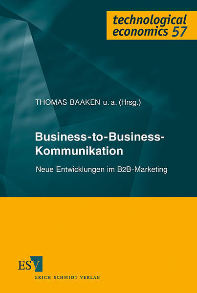 Business-to-Business-Kommunikation : neue Entwicklungen im B2B-Marketing. (=Technological Economics ; Bd. 57).