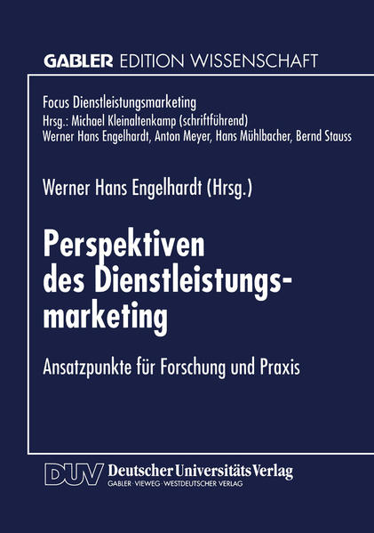 Engelhardt, Werner Hans (Herausgeber):  Perspektiven des Dienstleistungsmarketing : Ansatzpunkte fr Forschung und Praxis. Gabler Edition Wissenschaft : Focus Dienstleistungsmarketing. 