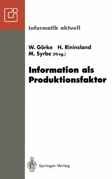 Grke, Winfried u. a. (Hg.):  Information als Produktionsfaktor : Karlsruhe, 28. September bis 2. Oktober 1992. Gesellschaft fr Informatik: GI-Jahrestagung ; 22; Informatik aktuell. 