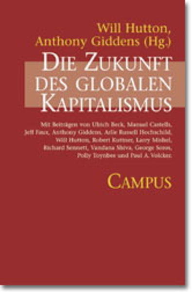 Hutton, Will und Anthony Giddens (Hg.):  Die Zukunft des globalen Kapitalismus. (=Frankfurter Beitrge zu Wirtschafts- und Sozialwissenschaften ; Bd. 6). 
