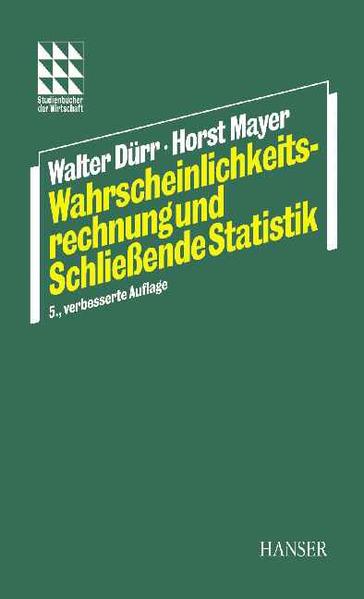 Wahrscheinlichkeitsrechnung und schließende Statistik. Studienbücher der Wirtschaft. 5., verb. Aufl. - Dürr, Walter und Horst Mayer