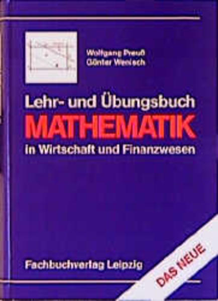 Lehr- und Übungsbuch Mathematik in Wirtschaft und Finanzwesen. Autoren: Werner Helm ; Andreas Pfeifer ; Günter Zeidler.
