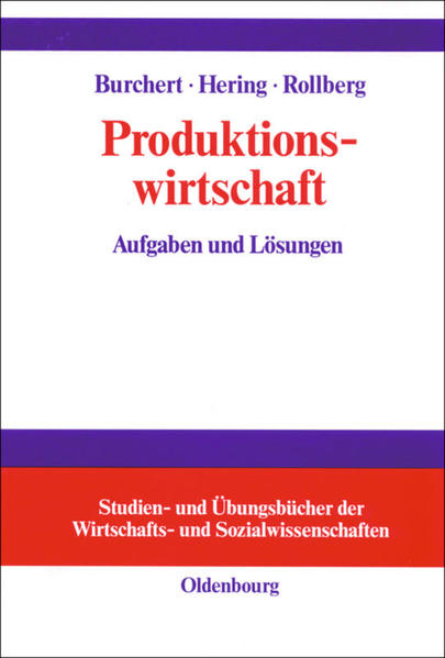 Produktionswirtschaft : Aufgaben und Lösungen. Mit Ill. von Bettine Rosenberger / Studien- und Übungsbücher der Wirtschafts- und Sozialwissenschaften.