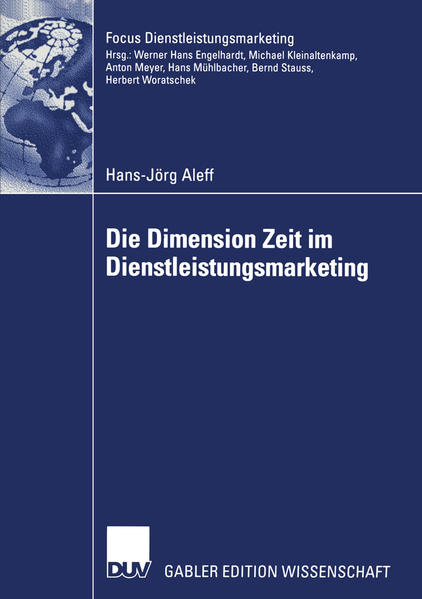 Die Dimension Zeit im Dienstleistungsmarketing. Mit einem Geleitw. von Ingo Balderjahn / Gabler Edition Wissenschaft : Focus.Dienstleistungsmarketing