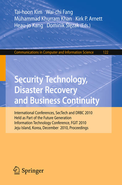 Kim, Tai-hoon a. o. (Edts.):  Security Technology, Disaster Recovery and Business Continuity. International Conferences, SecTech and DRBC 2010, held as part of the Future Generation Information Technology Conference, FGIT 2010, Jeju Island, Korea, December 13 - 15, 2010 Proceedings. (=Communications in computer and information science ; 122). 