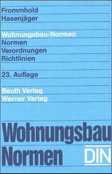 Frommhold, Hanns und Siegfried Hasenjäger:  Wohnungsbau-Normen : Normen - Verordnungen - Richtlinien. Hrsg.: DIN Deutsches Institut für Normung e.V.  Neu bearb. von Hans Dieter Fleischmann ... 