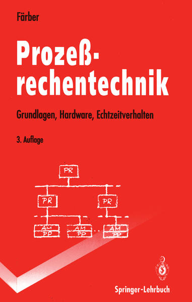 Prozessrechentechnik : Grundlagen, Hardware, Echtzeitverhalten. Springer-Lehrbuch.