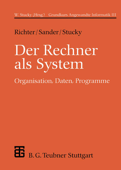 Stucky, Wolffried (Hrsg.), Peter Sander und Reinhard Richter:  Der Rechner als System. Organisation, Daten, Programme. 