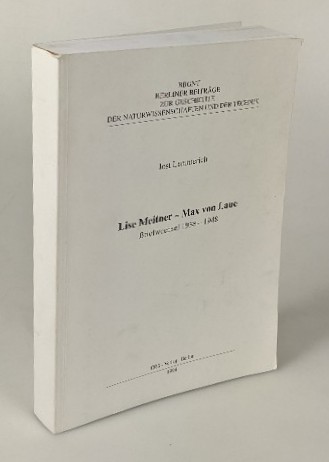 Lise Meitner - Max von Laue : Briefwechsel 1938 - 1948. (=Berliner Beiträge zur Geschichte der Naturwissenschaften und der Technik ; 22). - Lemmerich, Jost