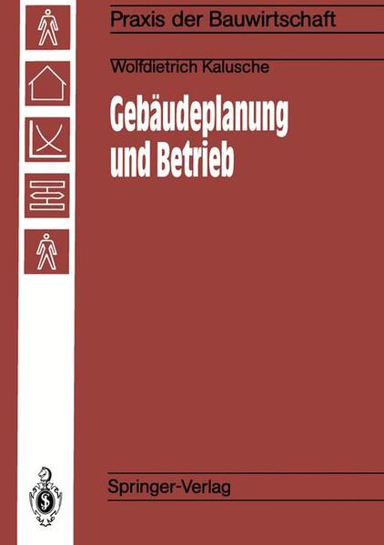 Kalusche, Wolfdietrich:  Gebudeplanung und Betrieb. Einflu der Gebudeplanung auf die Wirtschaftlichkeit von Betrieben. 