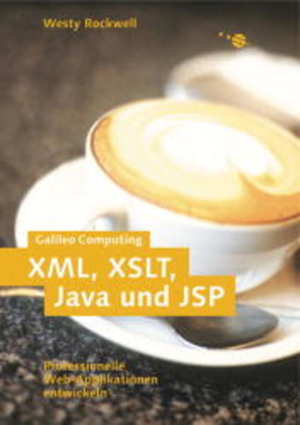 Rockwell, Westy:  XMJ, XSLT, Java und JSP. Professionelle Web-Applikationen entwickeln. 
