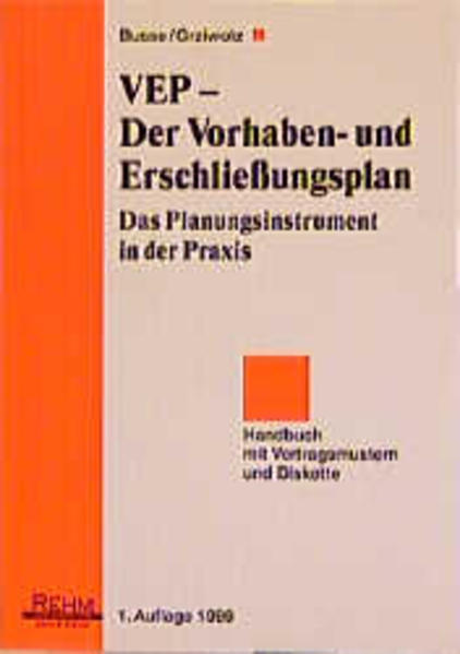 Busse, Jrgen und Herbert Grziwotz:  VEP - Der Vorhaben- und Erschlieungsplan: Das Planungsinstrument in der Praxis. Handbuch mit Vertragsmustern und Diskette. 