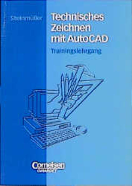 Technisches Zeichnen mit AutoCAD : Trainingslehrgang.