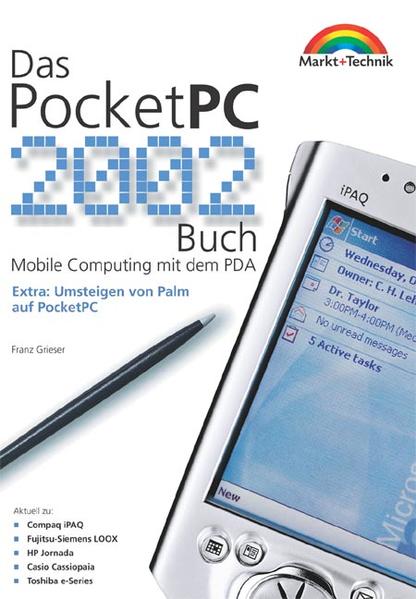 Grieser, Franz:  Das PocketPC 2002 Buch. Mobile Computing mit dem PDA. 
