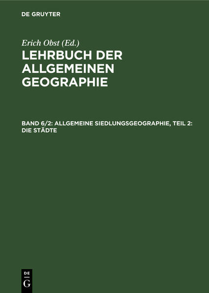Schwarz, Gabriele:  Allgemeine Siedlungsgeographie. Teil 2: Die Stdte. (=Lehrbuch der Allgemeinen Geographie). 