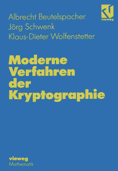 Beutelspacher, Albrecht, Jrg Schwenk und Klaus-Dieter Wolfenstetter:  Moderne Verfahren der Kryptographie : von RSA zu Zero knowledge. 