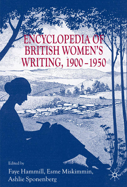 Encyclopedia of British Womens Writing 1900-1950. - Hammill, F., E. Miskimmin and Ashlie Sponenberg (Edts.)