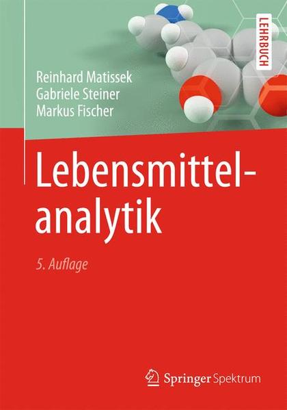 Lebensmittelanalytik.  5., vollst. überarb. Ausg. - Matissek, Reinhard, Gabriele Steiner und Markus Fischer